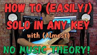 How to Easily SOLO in ANY KEY (Almost) NO MUSIC THEORY Required!