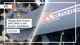 Wirtgen Rock Crusher WRC 240(i): Spezialist zur Aufbereitung von Schichten im Straßen- und Wegebau