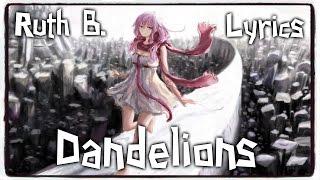 【Nightcore】→ Dandelions || Ruth B.  Lyrics