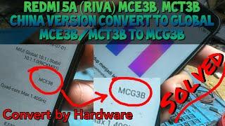 Redmi 5A Riva China Version Convert to Global | MCE3B to MCG3B | Convert by Hardware