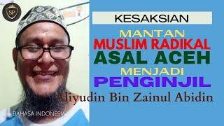 Kesaksian Aliyudin Mantan Muslim Radikal asal Aceh Menjadi Penginjil Bahasa Indonesia