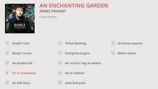 Denez Prigent - An Enchanting Garden