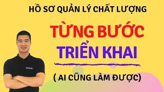 Hồ sơ quản lý chất lượng: Các bước triển khai ( chắc chắn làm được)