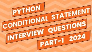 Part-1 Conditional Statement Interview Questions || Python Interview Questions || Jyoti Python Lab