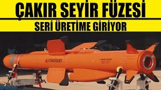 ÇAKIR SEYİR FÜZESİ SERİ ÜRETİME GİRİYOR