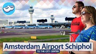 Amsterdam Airport Schiphol to the City Center