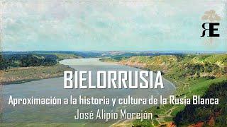 Bielorrusia. Aproximación a la historia y cultura de la Rusia Blanca. José Alipio Morejón