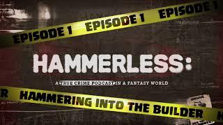 Hammerless Podcast EP1: Hammering Into The Builder