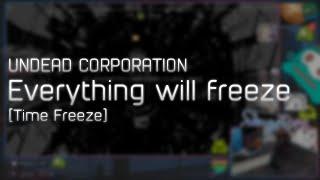 UNDEAD CORPORATION - Everything will freeze [Time Freeze] +HDHR  98.89%