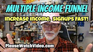 MULTIPLE INCOME FUNNEL: Increase Your Signups, Income Fast!