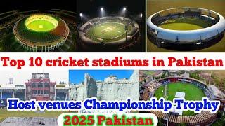 Top 10 Stadiums in Pakistan | host venues of champion trophy 2025 Pak | top 10 cricket stadiums pak