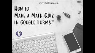 How to Make a Math Quiz on Google Forms (TM)