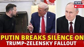 LIVE | Trump Zelenskyy Meeting | Putin Breaks Silence On Trump-zelensky Fallout | Trump News | N18G