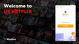 Wachee | The Best Netflix VPN to Unblock US Netflix 2020