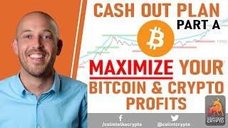  MAXIMIZE Your Bitcoin & Crypto Profits This Bull Run – Cash Out Plan – PART A – [4K HDR]