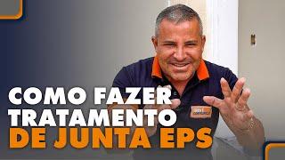 EPS | O que é melhor para o tratamento de juntas?