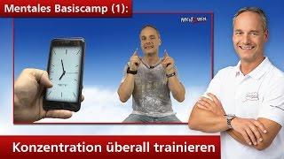 Mental-Basiscamp (1): Konzentration trainieren