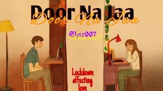 Door Na Jaa || Shar777  || Prod.Vino Ramaldo || Lockdown affecting Relationships/Friendships