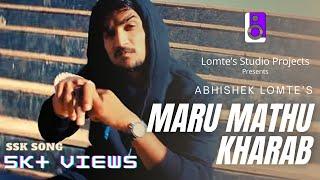 Maru Mathu Kharab | Abhishek Lomte | Lomte's Studio Projects | SSK Rap Song | Official Video