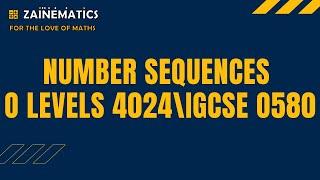 NUMBER SEQUENCES (PART 1) O LEVELS MATHS O LEVELS 4024 IGCSE 0580