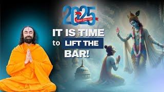 Happy New Year 2025 - It is Time to LIFT the Bar! Are You READY? - Swami Mukundananda