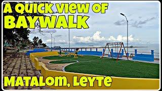 A Quick View of Baywalk Matalom, Leyte 2022