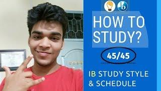 The perfect IB STUDY STYLE & SCHEDULE! From a 45 Student!