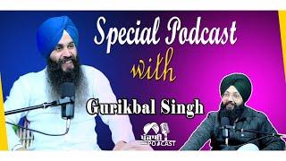 Special Podcast with Gurikbal Singh | EP 42 | Punjabi Podcast