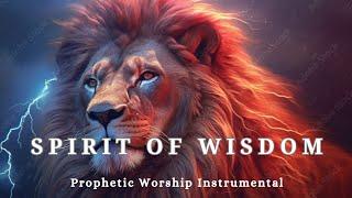 Prophetic Worship Instrumental Music -SPIRIT OF WISDOM Background Prayer Music