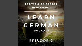 Learn German Podcast: The German Bundesliga (German National League) , Pt. 2