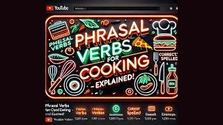 13.Phrasal Verbs for Cooking and Eating – Explained!