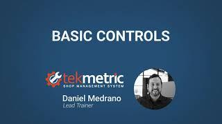 Tekmetric's Basic Controls