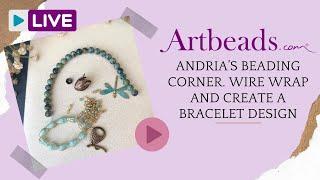 ANDRIA’S BEADING CORNER. WIRE WRAP A BRACELET Design