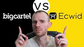 Big Cartel vs Ecwid - Ecommerce Comparison