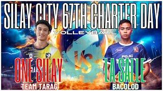VOLLEYBALL MATCH | ONE SILAY VS LA SALLE BACOLOD | SILAY CITY 67TH CHARTER ANNIVERSARY