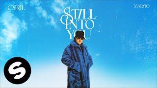 CYRIL, maryjo - Still Into You (Official Audio)