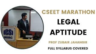 CSEET LEGAL APTITUDE MARATHON | FULL SYLLABUS COVERED | ENGLISH | PROF ZUBAIR JAHANGIR