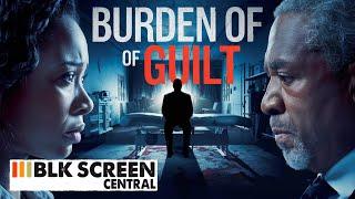 The Burden Of Guilt | Free Thriller Drama Movie | Full Movie | New Release | Black Cinema | BLKSC