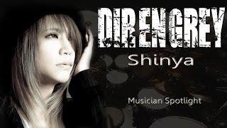 DIR EN GREY - Shinya - Musician Spotlight