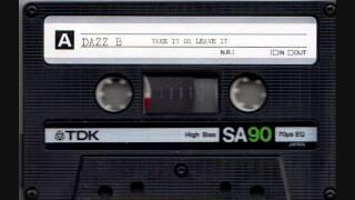Dazz  B take it or leave it