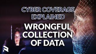 Understanding Cyber Insurance and Wrongful Collection of Data