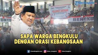 LIVE : Menjelang Kedatangan Prabowo di Bengkulu, Sapa Warga Dengan Orasi Kebangsaan
