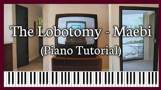The Lobotomy - Maebi (Piano Tutorial)