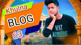 Tawhid Afridi | Khulna Vlog 63