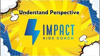 Learn Different Perspectives with IMPACT Kids Coach | Educational Video for Kids