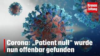 Corona: „Patient null“ wurde nun offenbar gefunden | krone.tv NEWS