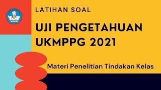 Latihan Soal Uji Pengetahuan PPG Seni Budaya Materi Penelitian Tindakan Kelas #up #ukmppg #ptk