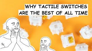 Why Tactile Switches are the Best of All Time