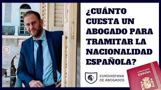 ¿Cuánto cuesta un abogado para tramitar la nacionalidad española?