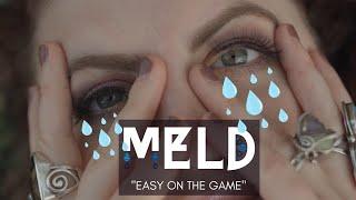 MELD - Easy On The Game (Official Music Video)